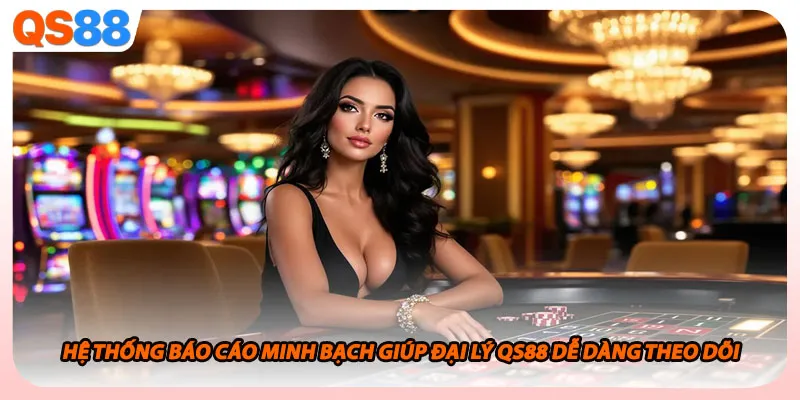 Hệ thống đại lý QS88 giúp đối tác kiếm thu nhập bền vững 